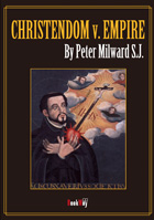 CHRISTENDOM V. EMPIRE : Peter Milward | BookWay書店 外国語版 Peter Milward Collection