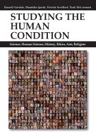 Studying the Human Condition: Science, Human Science, History, Ethics, Arts, Religion - Russell Garofalo, Masahiko Iguchi, Patrick Strefford, Noah McCormack